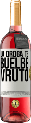 29,95 € Spedizione Gratuita | Vino rosato Edizione ROSÉ La droga te buelbe vruto Etichetta Bianca. Etichetta personalizzabile Vino giovane Raccogliere 2023 Tempranillo