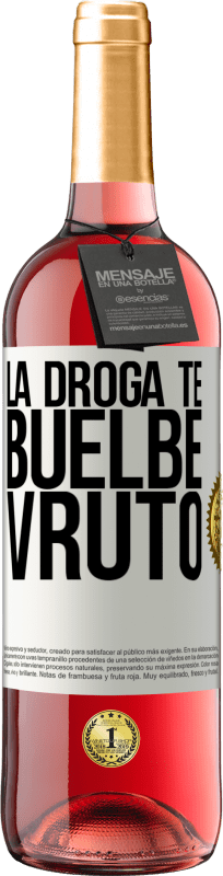 29,95 € Envio grátis | Vinho rosé Edição ROSÉ La droga te buelbe vruto Etiqueta Branca. Etiqueta personalizável Vinho jovem Colheita 2024 Tempranillo