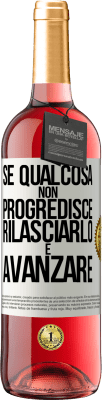 29,95 € Spedizione Gratuita | Vino rosato Edizione ROSÉ Se qualcosa non progredisce, rilasciarlo e avanzare Etichetta Bianca. Etichetta personalizzabile Vino giovane Raccogliere 2025 Tempranillo