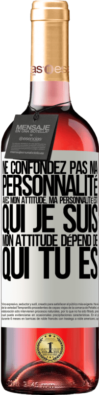 29,95 € Envoi gratuit | Vin rosé Édition ROSÉ Ne confondez pas ma personnalité avec mon attitude. Ma personnalité est qui je suis. Mon attitude dépend de qui vous êtes Étiquette Blanche. Étiquette personnalisable Vin jeune Récolte 2025 Tempranillo
