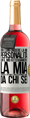 29,95 € Spedizione Gratuita | Vino rosato Edizione ROSÉ Non confondere la mia personalità con il mio atteggiamento. La mia personalità è chi sono. Il mio atteggiamento dipende da Etichetta Bianca. Etichetta personalizzabile Vino giovane Raccogliere 2025 Tempranillo
