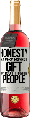 29,95 € 免费送货 | 桃红葡萄酒 ROSÉ版 诚实是非常昂贵的礼物。不要指望便宜的人 白标. 可自定义的标签 青年酒 收成 2025 Tempranillo