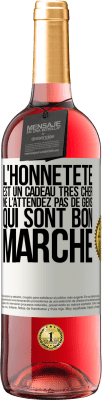 29,95 € Envoi gratuit | Vin rosé Édition ROSÉ L'honnêteté est un cadeau très cher. Ne l'attendez pas de gens qui sont bon marché Étiquette Blanche. Étiquette personnalisable Vin jeune Récolte 2023 Tempranillo