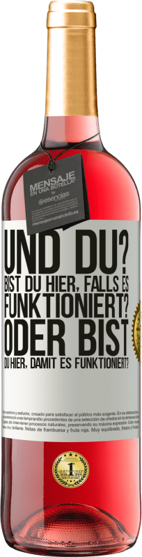 29,95 € Kostenloser Versand | Roséwein ROSÉ Ausgabe und du? Bist du hier, falls es funktioniert, oder bist du hier, um es zum Laufen zu bringen? Weißes Etikett. Anpassbares Etikett Junger Wein Ernte 2024 Tempranillo