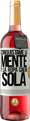 29,95 € Envío gratis | Vino Rosado Edición ROSÉ Conquístame la mente y la ropa caerá sola Etiqueta Blanca. Etiqueta personalizable Vino joven Cosecha 2023 Tempranillo