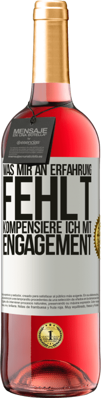 29,95 € Kostenloser Versand | Roséwein ROSÉ Ausgabe Was mir an Erfahrung fehlt, kompensiere ich mit Engagement Weißes Etikett. Anpassbares Etikett Junger Wein Ernte 2024 Tempranillo