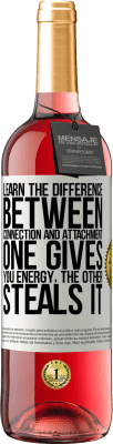 29,95 € Free Shipping | Rosé Wine ROSÉ Edition Learn the difference between connection and attachment. One gives you energy, the other steals it White Label. Customizable label Young wine Harvest 2025 Tempranillo