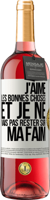 29,95 € Envoi gratuit | Vin rosé Édition ROSÉ J'aime les bonnes choses et je ne vais pas rester sur ma faim Étiquette Blanche. Étiquette personnalisable Vin jeune Récolte 2023 Tempranillo