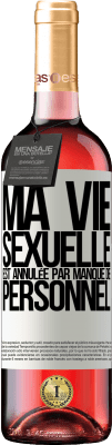 29,95 € Envoi gratuit | Vin rosé Édition ROSÉ Ma vie sexuelle est annulée par manque de personnel Étiquette Blanche. Étiquette personnalisable Vin jeune Récolte 2024 Tempranillo