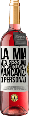 29,95 € Spedizione Gratuita | Vino rosato Edizione ROSÉ La mia vita sessuale viene cancellata per mancanza di personale Etichetta Bianca. Etichetta personalizzabile Vino giovane Raccogliere 2023 Tempranillo