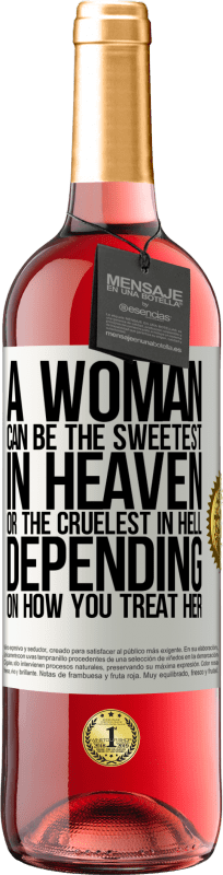 29,95 € Free Shipping | Rosé Wine ROSÉ Edition A woman can be the sweetest in heaven, or the cruelest in hell, depending on how you treat her White Label. Customizable label Young wine Harvest 2023 Tempranillo