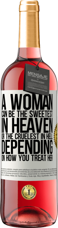 29,95 € Free Shipping | Rosé Wine ROSÉ Edition A woman can be the sweetest in heaven, or the cruelest in hell, depending on how you treat her White Label. Customizable label Young wine Harvest 2024 Tempranillo