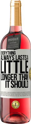 29,95 € Free Shipping | Rosé Wine ROSÉ Edition Everything always lasts a little longer than it should White Label. Customizable label Young wine Harvest 2024 Tempranillo