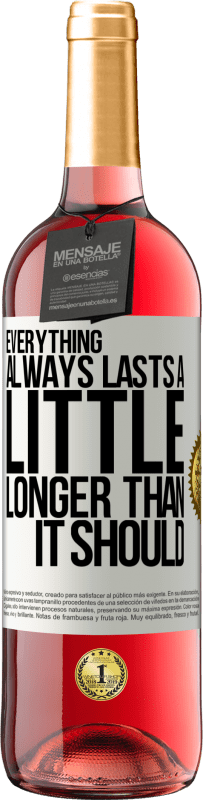 29,95 € Free Shipping | Rosé Wine ROSÉ Edition Everything always lasts a little longer than it should White Label. Customizable label Young wine Harvest 2022 Tempranillo