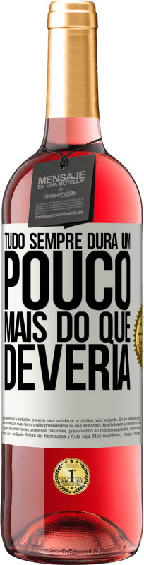 29,95 € Envio grátis | Vinho rosé Edição ROSÉ Tudo sempre dura um pouco mais do que deveria Etiqueta Branca. Etiqueta personalizável Vinho jovem Colheita 2024 Tempranillo