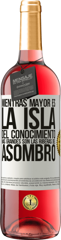 29,95 € Envío gratis | Vino Rosado Edición ROSÉ Mientras mayor es la isla del conocimiento, más grandes son las riberas del asombro Etiqueta Blanca. Etiqueta personalizable Vino joven Cosecha 2024 Tempranillo