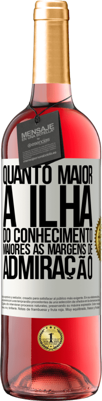 29,95 € Envio grátis | Vinho rosé Edição ROSÉ Quanto maior a ilha do conhecimento, maiores as margens de admiração Etiqueta Branca. Etiqueta personalizável Vinho jovem Colheita 2024 Tempranillo