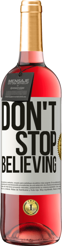 29,95 € Kostenloser Versand | Roséwein ROSÉ Ausgabe Don't stop believing Weißes Etikett. Anpassbares Etikett Junger Wein Ernte 2023 Tempranillo