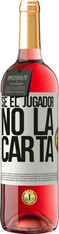 29,95 € Envío gratis | Vino Rosado Edición ROSÉ Sé el jugador, no la carta Etiqueta Blanca. Etiqueta personalizable Vino joven Cosecha 2024 Tempranillo