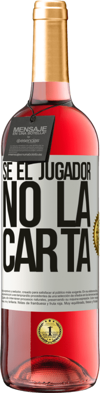 29,95 € Envío gratis | Vino Rosado Edición ROSÉ Sé el jugador, no la carta Etiqueta Blanca. Etiqueta personalizable Vino joven Cosecha 2025 Tempranillo
