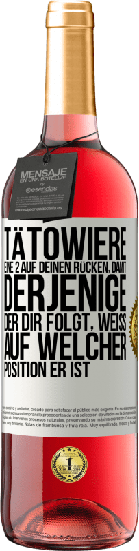 29,95 € Kostenloser Versand | Roséwein ROSÉ Ausgabe Tätowiere eine 2 auf deinen Rücken, damit derjenige, der dir folgt, weiß, auf welcher Position er ist Weißes Etikett. Anpassbares Etikett Junger Wein Ernte 2024 Tempranillo