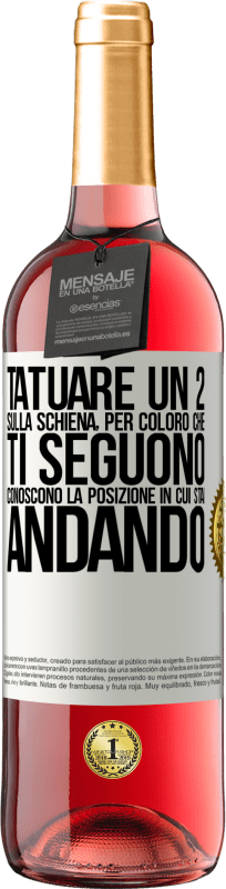 29,95 € Spedizione Gratuita | Vino rosato Edizione ROSÉ Tatuare un 2 sulla schiena, in modo che chi ti segue conosca la posizione in cui sta andando Etichetta Bianca. Etichetta personalizzabile Vino giovane Raccogliere 2024 Tempranillo