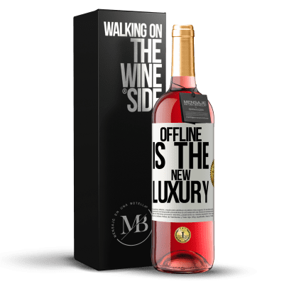 «Offline is the new luxury» ROSÉ Edition