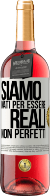 29,95 € Spedizione Gratuita | Vino rosato Edizione ROSÉ Siamo nati per essere reali, non perfetti Etichetta Bianca. Etichetta personalizzabile Vino giovane Raccogliere 2023 Tempranillo