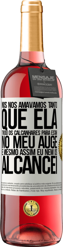 29,95 € Envio grátis | Vinho rosé Edição ROSÉ Nós nos amávamos tanto que ela tirou os calcanhares para estar no meu auge, e mesmo assim eu nem os alcancei Etiqueta Branca. Etiqueta personalizável Vinho jovem Colheita 2024 Tempranillo