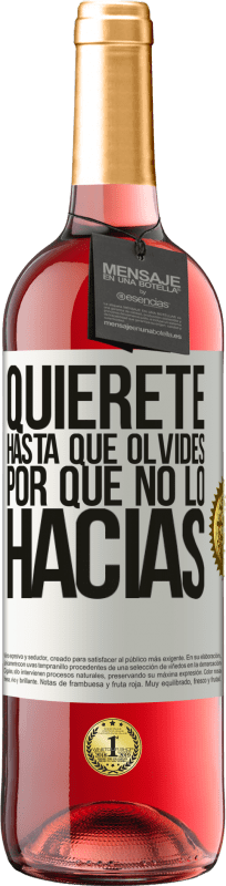 29,95 € Envío gratis | Vino Rosado Edición ROSÉ Quiérete, hasta que olvides por qué no lo hacías Etiqueta Blanca. Etiqueta personalizable Vino joven Cosecha 2025 Tempranillo