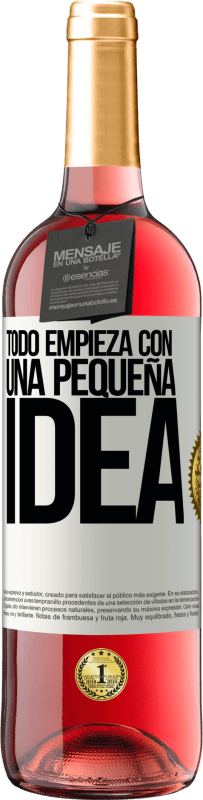 29,95 € Envío gratis | Vino Rosado Edición ROSÉ Todo empieza con una pequeña idea Etiqueta Blanca. Etiqueta personalizable Vino joven Cosecha 2024 Tempranillo