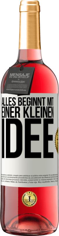 29,95 € Kostenloser Versand | Roséwein ROSÉ Ausgabe Alles beginnt mit einer kleinen Idee Weißes Etikett. Anpassbares Etikett Junger Wein Ernte 2024 Tempranillo