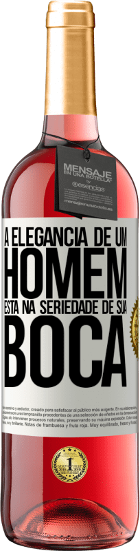 29,95 € Envio grátis | Vinho rosé Edição ROSÉ A elegância de um homem está na seriedade de sua boca Etiqueta Branca. Etiqueta personalizável Vinho jovem Colheita 2024 Tempranillo