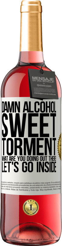 29,95 € Free Shipping | Rosé Wine ROSÉ Edition Damn alcohol, sweet torment. What are you doing out there! Let's go inside White Label. Customizable label Young wine Harvest 2024 Tempranillo