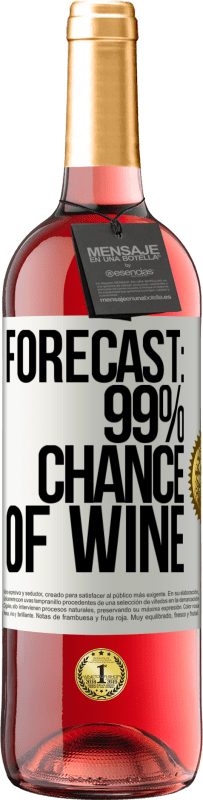 29,95 € Free Shipping | Rosé Wine ROSÉ Edition Forecast: 99% chance of wine White Label. Customizable label Young wine Harvest 2024 Tempranillo