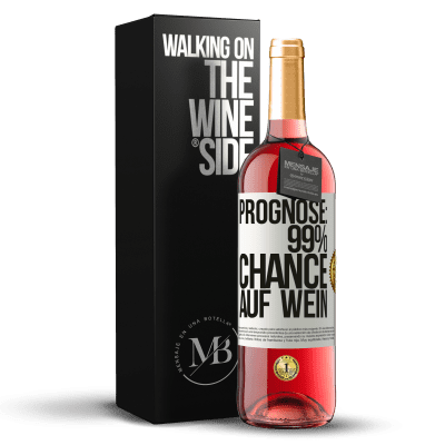 «Prognose: 99% Chance auf Wein» ROSÉ Ausgabe