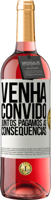 29,95 € Envio grátis | Vinho rosé Edição ROSÉ Venha, convido, juntos pagamos as consequências Etiqueta Branca. Etiqueta personalizável Vinho jovem Colheita 2023 Tempranillo