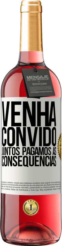 29,95 € Envio grátis | Vinho rosé Edição ROSÉ Venha, convido, juntos pagamos as consequências Etiqueta Branca. Etiqueta personalizável Vinho jovem Colheita 2024 Tempranillo