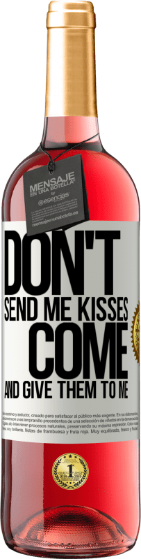 29,95 € Free Shipping | Rosé Wine ROSÉ Edition Don't send me kisses, you come and give them to me White Label. Customizable label Young wine Harvest 2022 Tempranillo