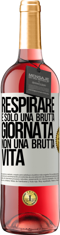 29,95 € Spedizione Gratuita | Vino rosato Edizione ROSÉ Respirare, è solo una brutta giornata, non una brutta vita Etichetta Bianca. Etichetta personalizzabile Vino giovane Raccogliere 2024 Tempranillo