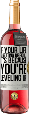 29,95 € Free Shipping | Rosé Wine ROSÉ Edition If your life is getting difficult, it's because you're leveling up White Label. Customizable label Young wine Harvest 2025 Tempranillo