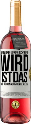 29,95 € Kostenloser Versand | Roséwein ROSÉ Ausgabe Wenn dein Leben schwierig wird, ist das, weil du im nächsten Level bist Weißes Etikett. Anpassbares Etikett Junger Wein Ernte 2023 Tempranillo