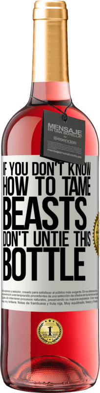 29,95 € 免费送货 | 桃红葡萄酒 ROSÉ版 如果您不知道如何驯服野兽，请不要解开这瓶酒 白标. 可自定义的标签 青年酒 收成 2025 Tempranillo