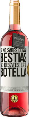 29,95 € Envío gratis | Vino Rosado Edición ROSÉ Si no sabes domar bestias no desates esta botella Etiqueta Blanca. Etiqueta personalizable Vino joven Cosecha 2023 Tempranillo