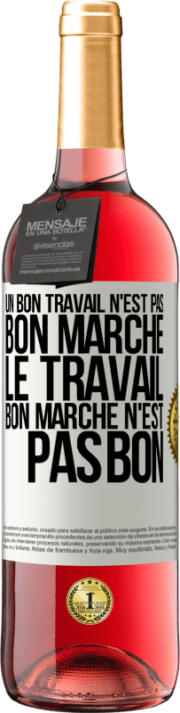 29,95 € Envoi gratuit | Vin rosé Édition ROSÉ Un bon travail n'est pas bon marché. Le travail bon marché n'est pas bon Étiquette Blanche. Étiquette personnalisable Vin jeune Récolte 2024 Tempranillo