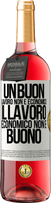 29,95 € Spedizione Gratuita | Vino rosato Edizione ROSÉ Un buon lavoro non è economico. Il lavoro economico non è buono Etichetta Bianca. Etichetta personalizzabile Vino giovane Raccogliere 2023 Tempranillo