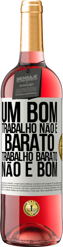 29,95 € Envio grátis | Vinho rosé Edição ROSÉ Um bom trabalho não é barato. Trabalho barato não é bom Etiqueta Branca. Etiqueta personalizável Vinho jovem Colheita 2025 Tempranillo