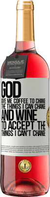 29,95 € Free Shipping | Rosé Wine ROSÉ Edition God, give me coffee to change the things I can change, and he came to accept the things I can't change White Label. Customizable label Young wine Harvest 2023 Tempranillo
