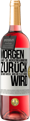 29,95 € Kostenloser Versand | Roséwein ROSÉ Ausgabe Morgen kehrt die Morgendämmerung zurück und wer weiß .was die Flut bringen wird Weißes Etikett. Anpassbares Etikett Junger Wein Ernte 2023 Tempranillo