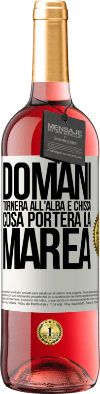 29,95 € Spedizione Gratuita | Vino rosato Edizione ROSÉ Domani tornerà all'alba e chissà cosa porterà la marea Etichetta Bianca. Etichetta personalizzabile Vino giovane Raccogliere 2025 Tempranillo